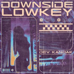 Premiere: Dev Kandak - Downslide Lowkey [Free Download]