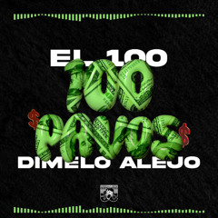 El 100 Oficial, Dimelo Alejo - 100 PAVOS Prod. By x13