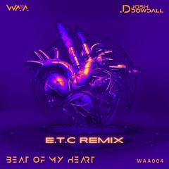 Josh Dowdall - Beat of My Heart (E.T.C Remix)