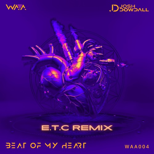 Josh Dowdall - Beat of My Heart (E.T.C Remix)