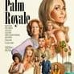 Palm Royale; (2024) S1E9 Full#Episode -922200