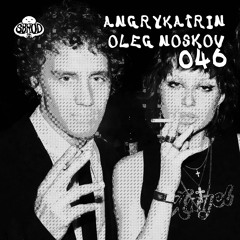 SBRODCAST 046 : Angrykatrin и Oleg Noskov