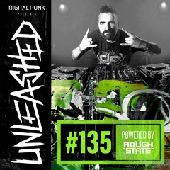 135 | Digital Punk - Unleashed Powered By Roughstate = OUT NOW!