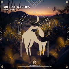 Gazing Wrmth - Groove Garden (Extended Mix) [Cafe De Anatolia]