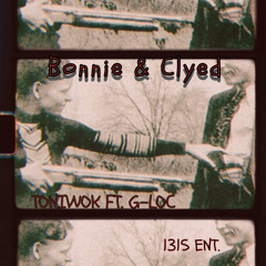 BONNIE & CLYDE TONIWOK FT. G-LOC