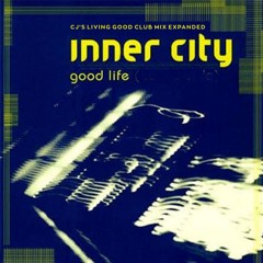 Inner City - Good Life (CJ's Living Good Club Mix Expanded)