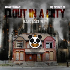 Clout In a City (Triple M Bass Face Flip) Ft DJ Triple M