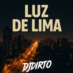 Luz de Lima - DJDIRTO