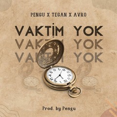 Pengu X Tegan X Avro - Vaktim Yok [prod. by pengu]