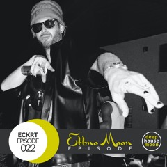 ◖Ethno Moon◗ Ep 022 ◐ECKRT◑