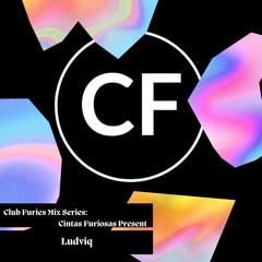 Club Furies Mix Series: Cintas Furiosas Present Ludviq