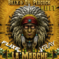 Dr. Peacock & Billx - La Marche [KRAY x FLIXE Edit]