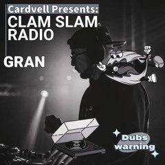 CLAM SLAM RADIO EP.3: GRAN