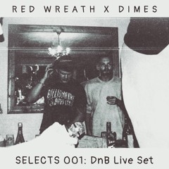 Huge Drum and Bass Live Mix - Red Wreath B2B Dimes (SELECTS 001, 2024)