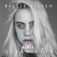Billie Eilish - Ocean Eyes (WLN Remix)
