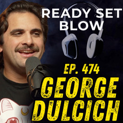 Ep. 474 George Dulcich - Coming Back From Cancer