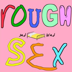 sad brad - rough sex
