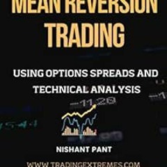 Access EBOOK EPUB KINDLE PDF Mean Reversion Trading: Using Options Spreads and Techni