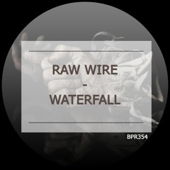 Raw Wire - Waterfall (Original Mix)
