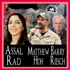 Assal Rad, Matthew Hoh & Barry Riesch
