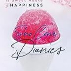 Read B.O.O.K (Award Finalists) Sno-Cone Diaries: A Sweet Route to Happiness