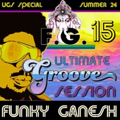 Ultimate Groove Session 15 *Summer Special