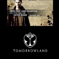 Tiësto Victor Roger feat. Julie Thompson - Do You Feel Me - Groovedit 2025