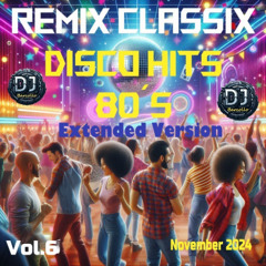 Remix Classix Disco Hits 80´s Extended Version Vol.6 November 2024