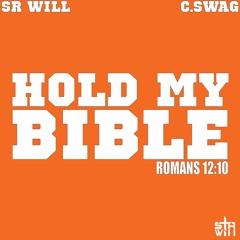HOLD MY BIBLE (Ft. C.Swag)