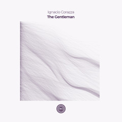 Ignacio Corazza - The Gentleman (Original Mix)