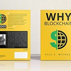 [GET] KINDLE 💝 Why Blockchain: The Complete Guide to Understanding Bitcoin and Block