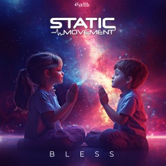 Static Movement - Bless [Sol Music] OUT NOW!!!