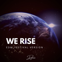 We rise _EDM_Festival version