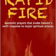 VIEW EBOOK 📮 Rapid Fire: Apostolic prayers that evoke heaven's swift response to maj
