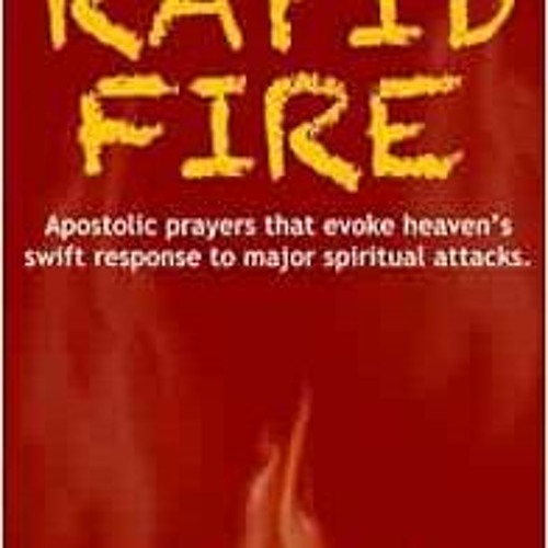 download EPUB 💓 Rapid Fire: Apostolic prayers that evoke heaven's swift response to