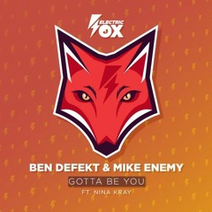 Mike Enemy & Ben Defekt. feat Nina Kray - Gotta be you!