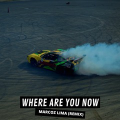 Where Are You Now (Marcoz Lima Remix)