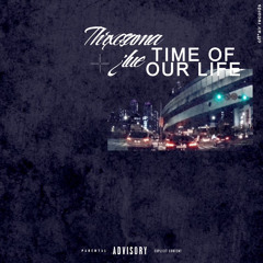time of our life feat thrxosama