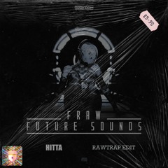 Fraw - Future Sound (HITTA EXTRA RAW EDIT)