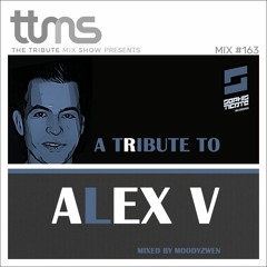 #163 A Tribute To Alex V - mixed Moodyzwen