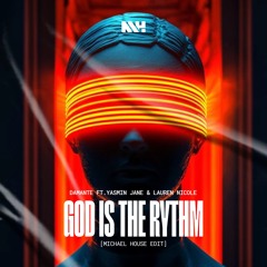 God Is The Rhythm - DAMANTE, Yasmin Jane, Lauren Nicole [MH EDIT] (EXTENDED)