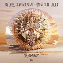 DJ Chus, Dean Mickoski - ON ME Feat. UHURA