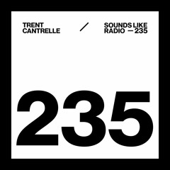 TRENT CANTRELLE - SOUNDS LIKE RADIO SLR235