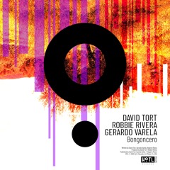 David Tort, Robbie Rivera, Gerardo Varela - Bongonsero (Extended Mix)