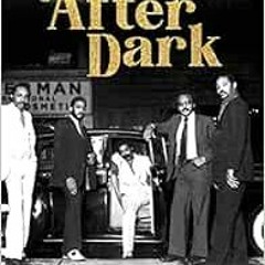 [ACCESS] EPUB ✅ After Dark: Birth of the Disco Dance Party by Noel Hankin [PDF EBOOK