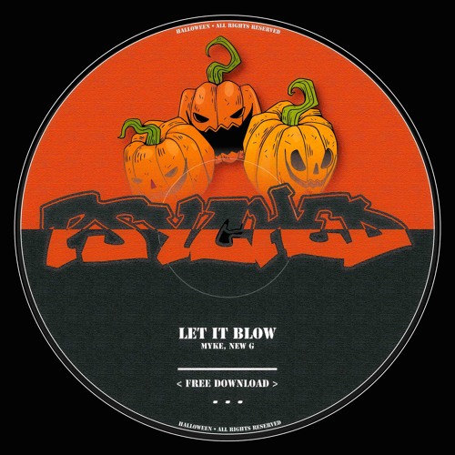 MYKE, new G - LET IT BLOW (Halloween Mix)