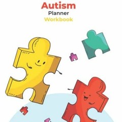 PDF BOOK DOWNLOAD Autism Planner Workbook, Logbook and Notebook for Parents to d