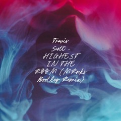 Travis Scott - HIGHEST IN THE ROOM (MRocks Bootleg Remix)