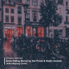Amin Paling Serius — Sal Priadi & Nadin Amizah (Adha Buyung Cover)