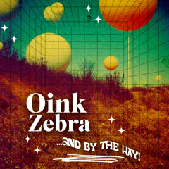 Oink Zebra - Free Again